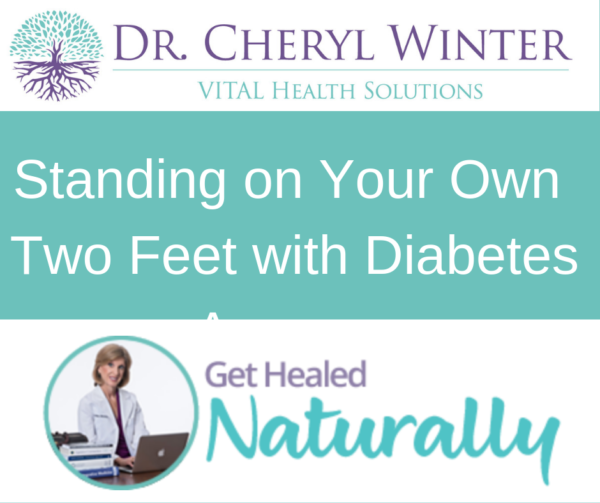 STANDING ON YOUR OWN TWO FEET WITH DIABETES:  Reducing Your Risks for Foot Ulcers & Amputations